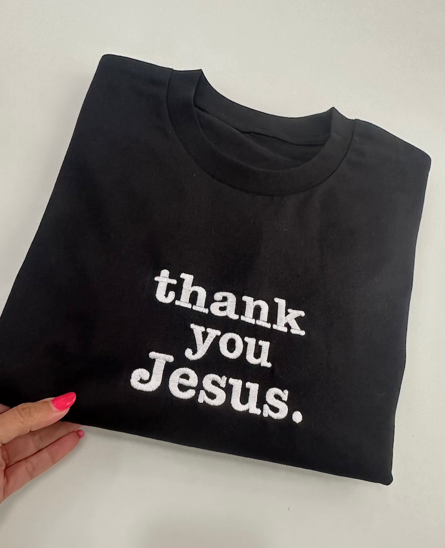 THANK YOU JESUS embroidery Tee