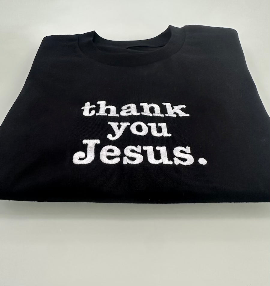 THANK YOU JESUS embroidery Tee